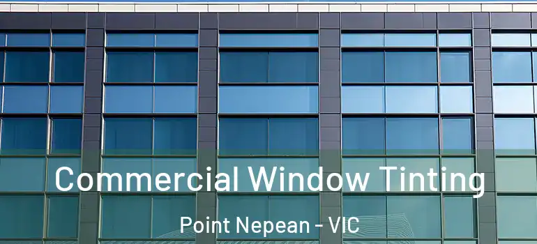  Commercial Window Tinting Point Nepean - VIC
