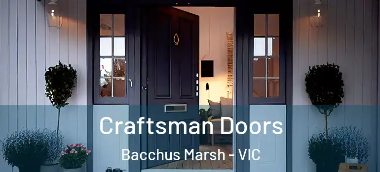 Craftsman Doors Bacchus Marsh - VIC