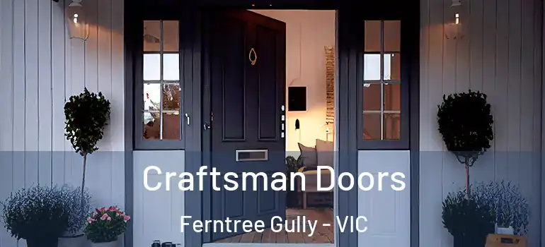 Craftsman Doors Ferntree Gully - VIC