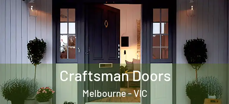 Craftsman Doors Melbourne - VIC