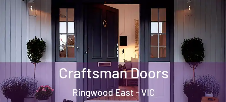 Craftsman Doors Ringwood East - VIC
