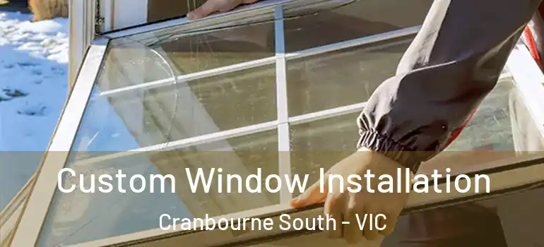  Custom Window Installation Cranbourne South - VIC