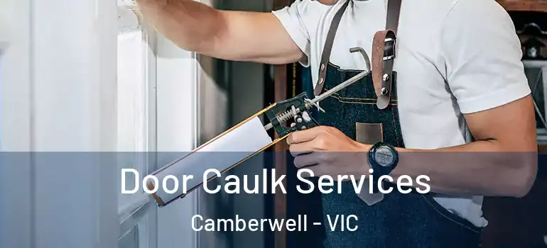 Door Caulk Services Camberwell - VIC