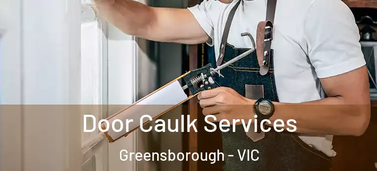 Door Caulk Services Greensborough - VIC