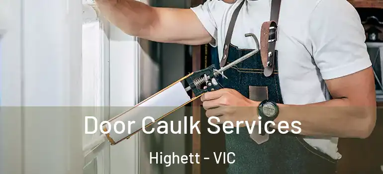 Door Caulk Services Highett - VIC