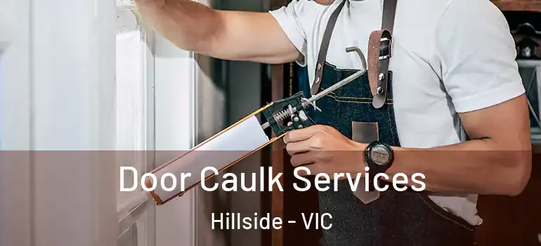 Door Caulk Services Hillside - VIC