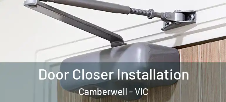 Door Closer Installation Camberwell - VIC