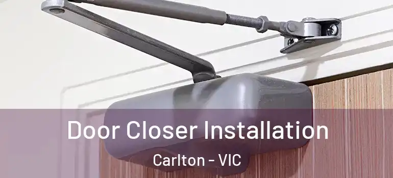  Door Closer Installation Carlton - VIC