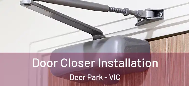 Door Closer Installation Deer Park - VIC