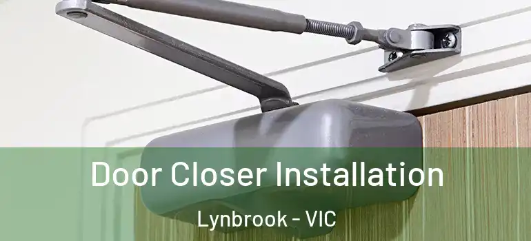 Door Closer Installation Lynbrook - VIC