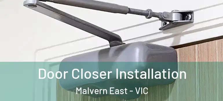  Door Closer Installation Malvern East - VIC