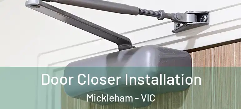 Door Closer Installation Mickleham - VIC