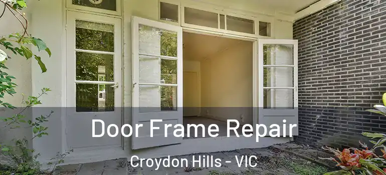  Door Frame Repair Croydon Hills - VIC