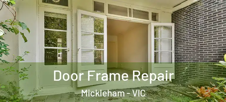 Door Frame Repair Mickleham - VIC