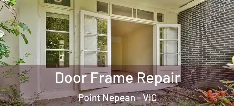 Door Frame Repair Point Nepean - VIC