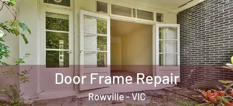 Door Frame Repair Rowville - VIC
