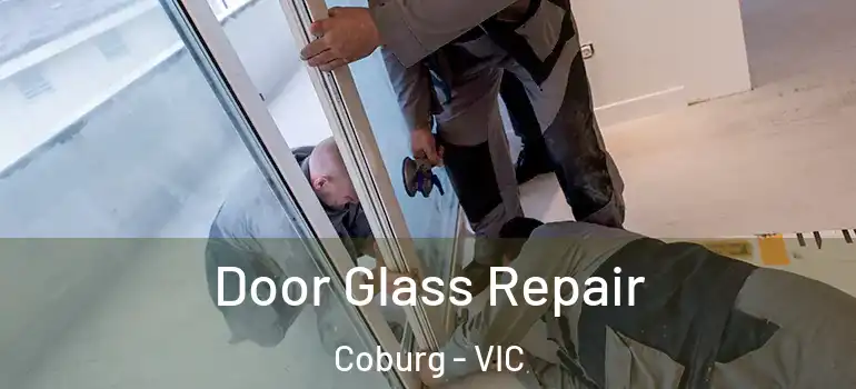 Door Glass Repair Coburg - VIC