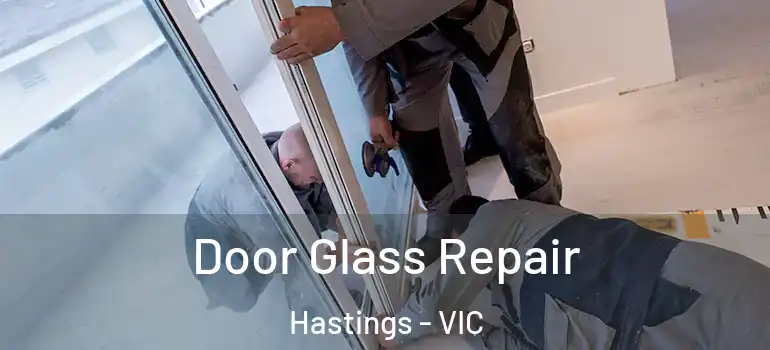 Door Glass Repair Hastings - VIC