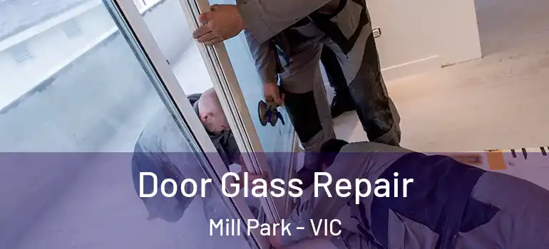 Door Glass Repair Mill Park - VIC