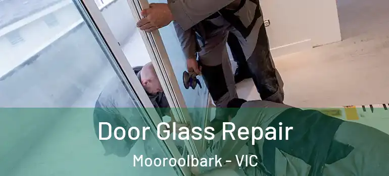 Door Glass Repair Mooroolbark - VIC