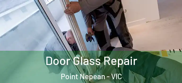 Door Glass Repair Point Nepean - VIC