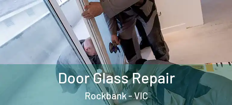 Door Glass Repair Rockbank - VIC