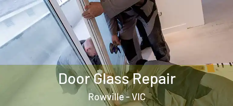 Door Glass Repair Rowville - VIC
