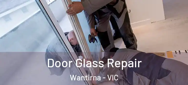 Door Glass Repair Wantirna - VIC