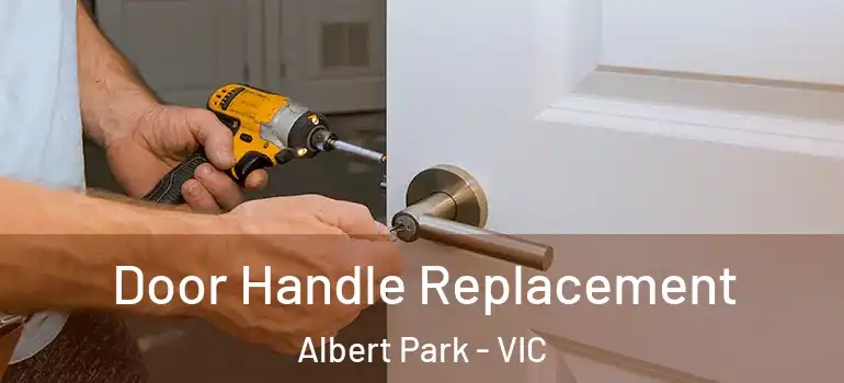 Door Handle Replacement Albert Park - VIC