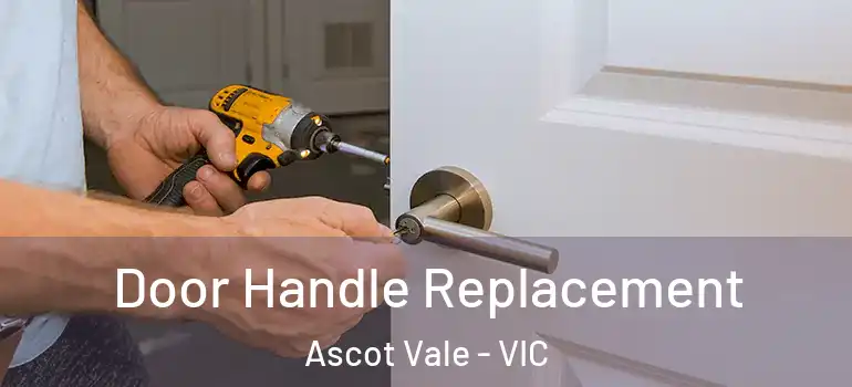  Door Handle Replacement Ascot Vale - VIC