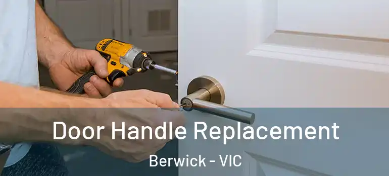  Door Handle Replacement Berwick - VIC