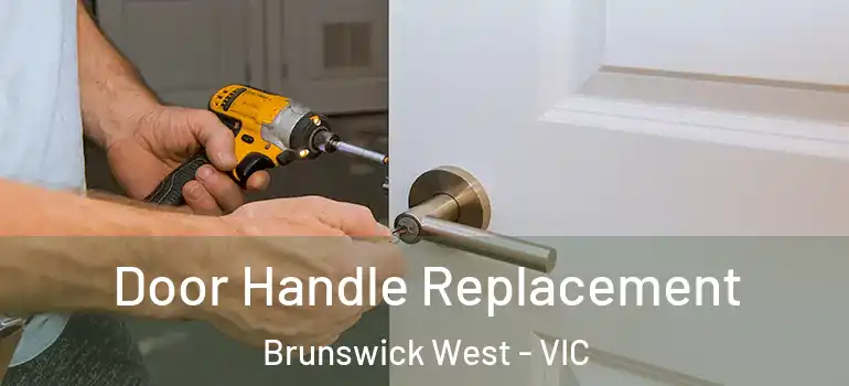 Door Handle Replacement Brunswick West - VIC