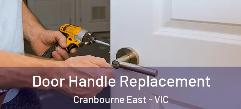  Door Handle Replacement Cranbourne East - VIC