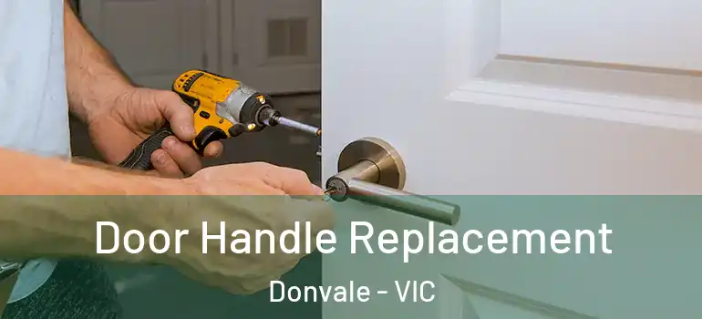 Door Handle Replacement Donvale - VIC