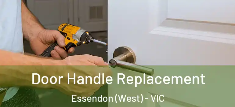 Door Handle Replacement Essendon (West) - VIC