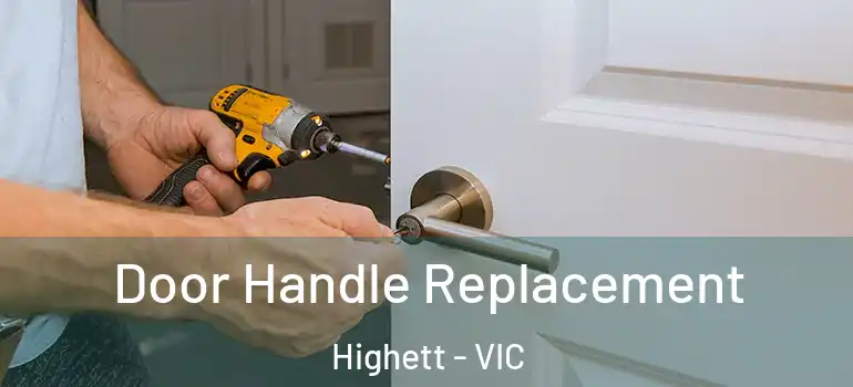 Door Handle Replacement Highett - VIC