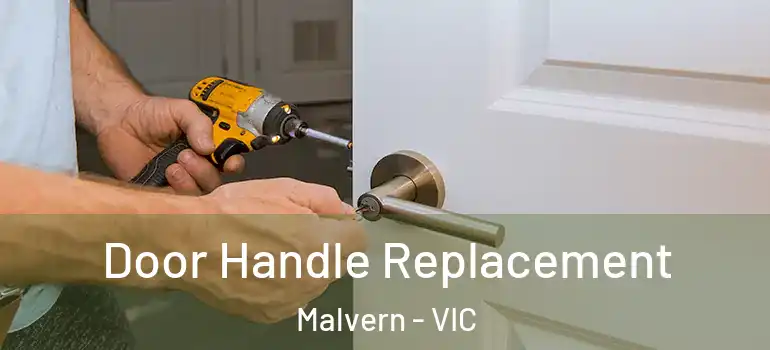 Door Handle Replacement Malvern - VIC