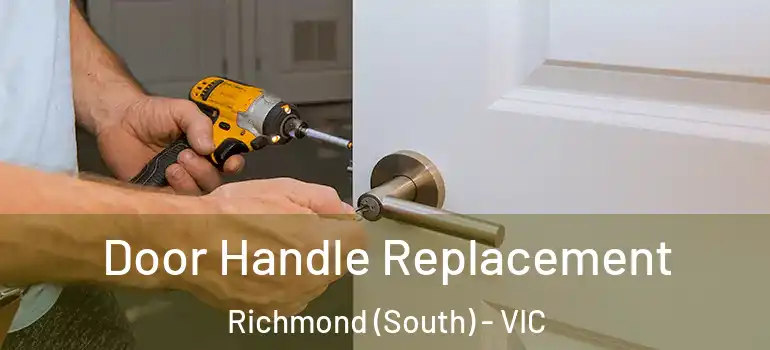 Door Handle Replacement Richmond (South) - VIC
