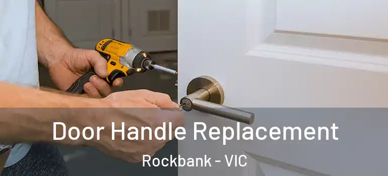 Door Handle Replacement Rockbank - VIC