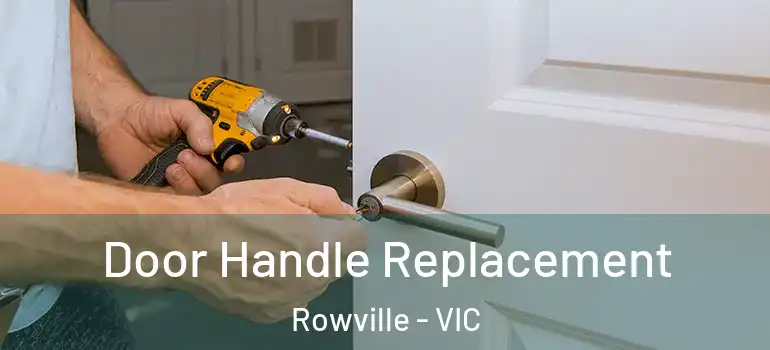 Door Handle Replacement Rowville - VIC