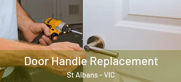 Door Handle Replacement St Albans - VIC