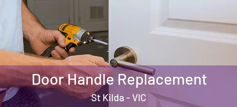 Door Handle Replacement St Kilda - VIC