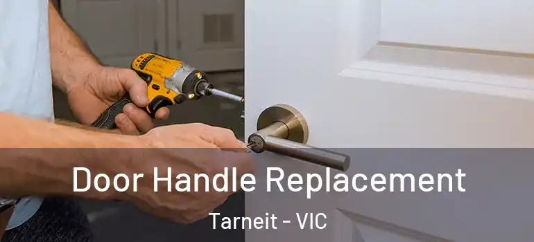  Door Handle Replacement Tarneit - VIC