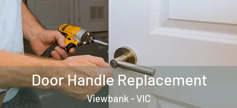 Door Handle Replacement Viewbank - VIC