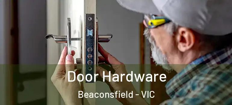  Door Hardware Beaconsfield - VIC