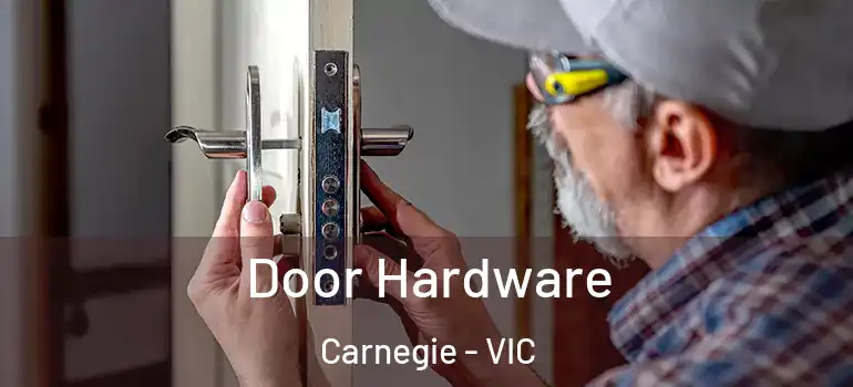  Door Hardware Carnegie - VIC