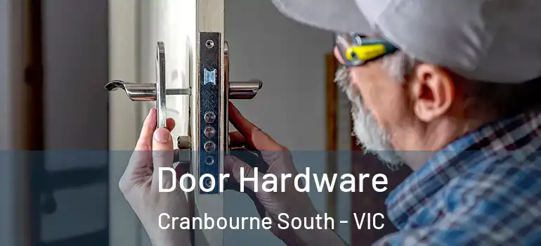  Door Hardware Cranbourne South - VIC