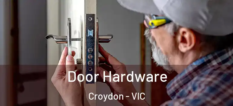 Door Hardware Croydon - VIC