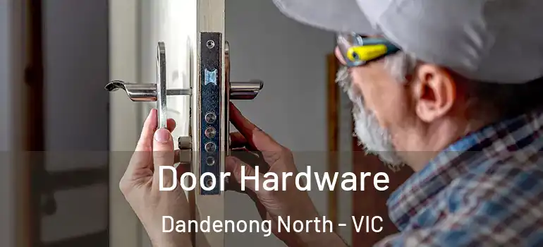  Door Hardware Dandenong North - VIC