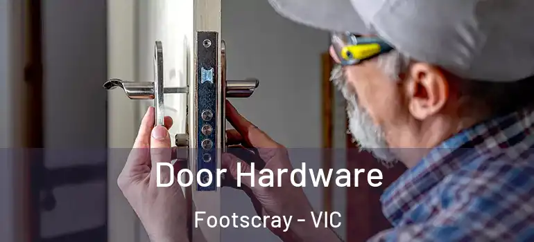 Door Hardware Footscray - VIC